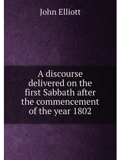 A discourse delivered on the first Sabbath after the