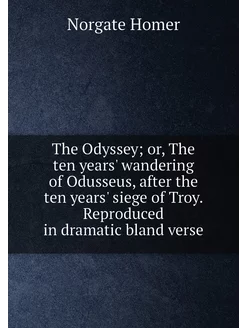 The Odyssey or, The ten years' wande