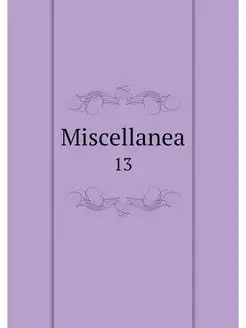 Miscellanea. 13