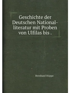 Geschichte der Deutschen National-literatur mit Prob