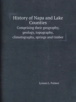 History of Napa and Lake Counties. Co