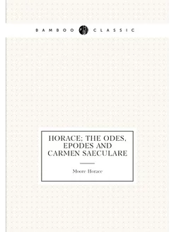 Horace the Odes, Epodes and Carmen saeculare