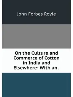 On the Culture and Commerce of Cotton