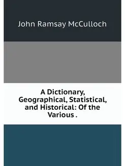 A Dictionary, Geographical, Statistic