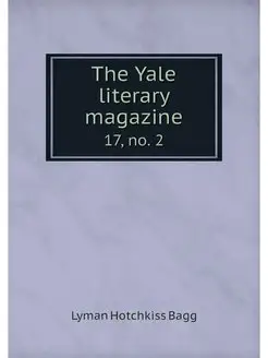 The Yale literary magazine. 17, no. 2