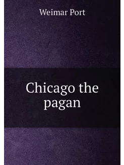 Chicago the pagan