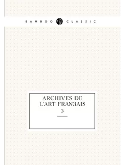 Archives de l'art français. 3