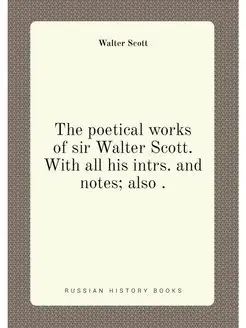 The poetical works of sir Walter Scot