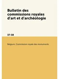 Bulletin des commissions royales d'ar