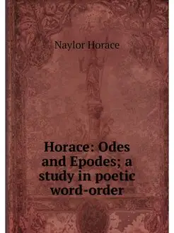 Horace Odes and Epodes a study in p