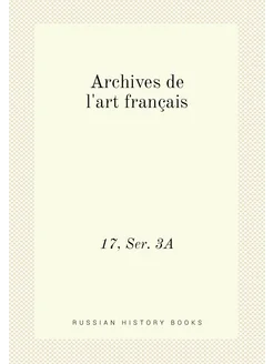 Archives de l'art français. 17, Ser. 3A