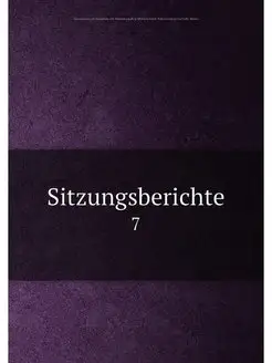 Sitzungsberichte. 7