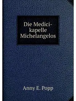 Die Medici-kapelle Michelangelos