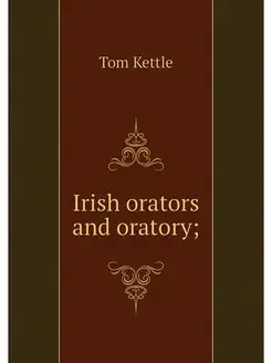 Irish orators and oratory