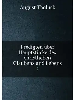 Predigten über Hauptstücke des christlichen Glaubens