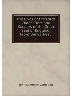 The Lives of the Lords Chancellors an