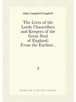 The Lives of the Lords Chancellors and Keepers of th