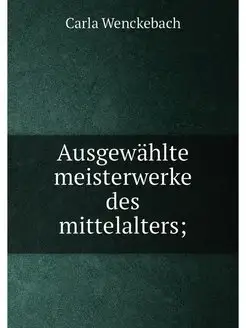 Ausgewählte meisterwerke des mittelalters