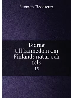 Bidrag till kännedom om Finlands natur och folk. 15