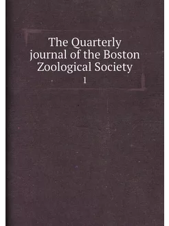 The Quarterly journal of the Boston Zoological Socie