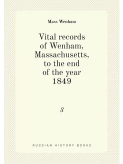 Vital records of Wenham, Massachusetts, to the end o