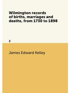 Wilmington records of births, marriages and deaths