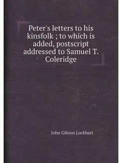 Peter's letters to his kinsfolk to which is added