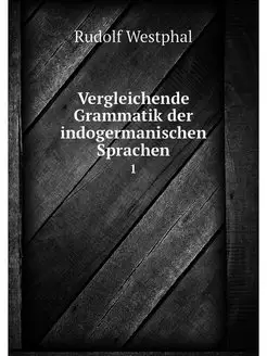 Vergleichende Grammatik der indogerma