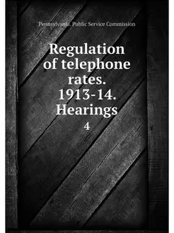 Regulation of telephone rates. 1913-1