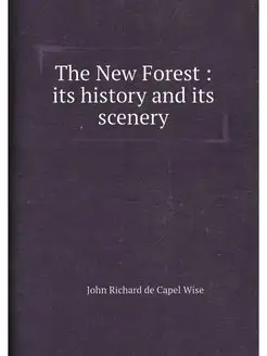 The New Forest its history and its scenery