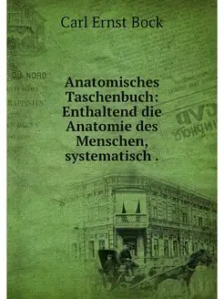 Anatomisches Taschenbuch Enthaltend