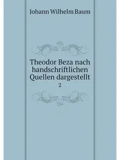 Theodor Beza nach handschriftlichen Q