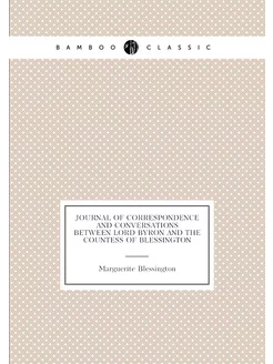 Journal of Correspondence and Conversations Between