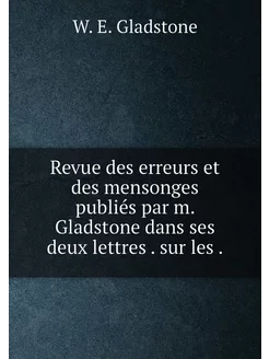 Revue des erreurs et des mensonges publiés par m. Gl