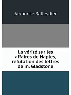 La vérité sur les affaires de Naples, réfutation des