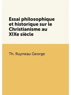 Essai philosophique et historique sur le Christianis