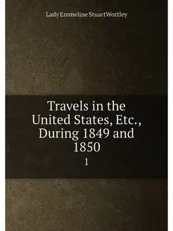 Travels in the United States, Etc, During 1849 and