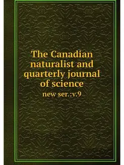 The Canadian naturalist and quarterly