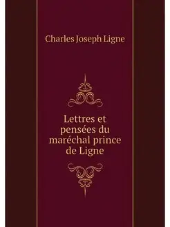 Lettres et pensees du marechal prince