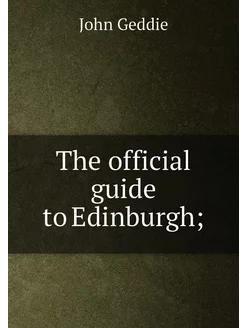 The official guide to Edinburgh