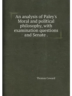 An analysis of Paley's Moral and political philosoph