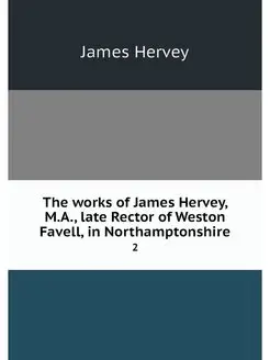 The works of James Hervey, M.A, late