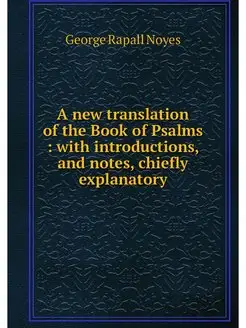 A new translation of the Book of Psal