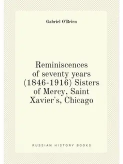 Reminiscences of seventy years (1846-1916) Sisters o