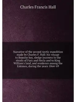 Narrative of the second Arctic expedi