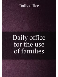 Daily office for the use of families