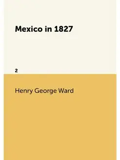 Mexico in 1827. 2