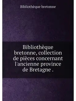 Bibliotheque bretonne, collection de