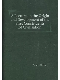 A Lecture on the Origin and Development of the First