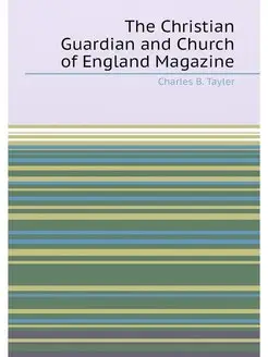 The Christian Guardian and Church of England Magazine